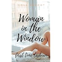 Woman in the Window: First Lesbian Experience