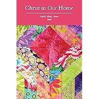 Christ in Our Home: Apr-Jun 2024