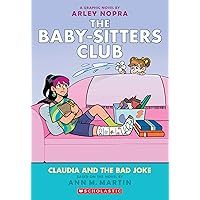 Claudia and the Bad Joke: A Graphic Novel (The Baby-sitters Club #15) (The Baby-Sitters Club Graphix) Claudia and the Bad Joke: A Graphic Novel (The Baby-sitters Club #15) (The Baby-Sitters Club Graphix) Paperback Kindle Hardcover