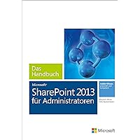 Microsoft SharePoint 2013 für Administratoren - Das Handbuch (German Edition) Microsoft SharePoint 2013 für Administratoren - Das Handbuch (German Edition) Kindle Hardcover