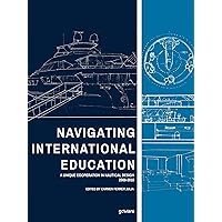 Navigating International Education. A Unique Cooperation in Nautical Design 2008-2018 (Italian Edition)