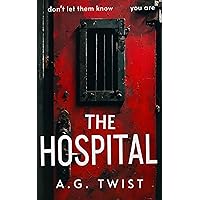 The Hospital: An unputdownable thriller with a twist you will never see coming