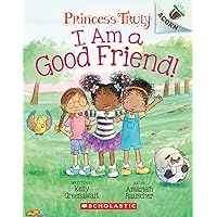 I Am a Good Friend!: An Acorn Book (Princess Truly #4) (4) I Am a Good Friend!: An Acorn Book (Princess Truly #4) (4) Paperback Kindle Hardcover