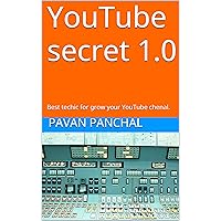 YouTube secret 1.0: Best techic for grow your YouTube chenal. (Hindi Edition)