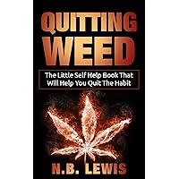 Quit Weed: Enjoy Your Life With More Energy, Better Memory, and Increased Focus (Life Mastery) Quit Weed: Enjoy Your Life With More Energy, Better Memory, and Increased Focus (Life Mastery) Kindle Paperback