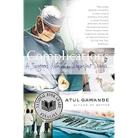 Complications: A Surgeon's Notes on an Imperfect Science Complications: A Surgeon's Notes on an Imperfect Science Paperback Audible Audiobook Kindle Hardcover Audio CD