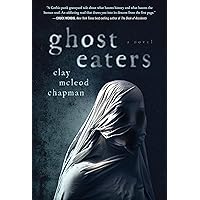 Ghost Eaters: A Novel Ghost Eaters: A Novel Kindle Paperback Audible Audiobook Hardcover Audio CD