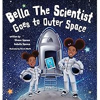 Bella the Scientist Goes to Outer Space