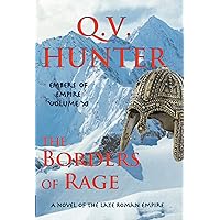 The Borders of Rage: A Novel of the Late Roman Empire (Embers of Empire Book 11)