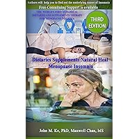 Dietaries Supplements Natural Heal Menopause Insomnia: ---How to treat Menopausal Insomnia easily naturally with Dietaries Supplements (Menopause Insomnia ... Lifestyle Mediation Program Book 1)