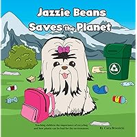 Jazzie Beans Saves the Planet: Teaching children the importance of recycling and how plastic can be bad for the environment. (The Jazzie Beans series) Jazzie Beans Saves the Planet: Teaching children the importance of recycling and how plastic can be bad for the environment. (The Jazzie Beans series) Kindle Paperback