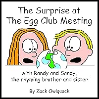 The Surprise at The Egg Club Meeting with Randy and Sandy, the rhyming brother and sister