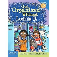Get Organized Without Losing It (Laugh & Learn®) Get Organized Without Losing It (Laugh & Learn®) Paperback Kindle