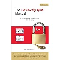 Positively Quit! The Thinking Person's Guide to Stop Smoking (A fast, easy and effective way to quit smoking permanently and naturally) Positively Quit! The Thinking Person's Guide to Stop Smoking (A fast, easy and effective way to quit smoking permanently and naturally) Kindle Paperback