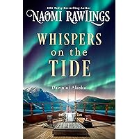 Whispers on the Tide (Dawn of Alaska Book 2) Whispers on the Tide (Dawn of Alaska Book 2) Kindle Paperback Hardcover