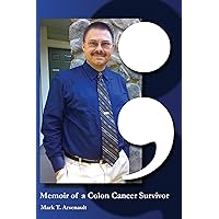 Semicolon: Memoir of a Colon Cancer Survivor Semicolon: Memoir of a Colon Cancer Survivor Kindle Paperback Mass Market Paperback