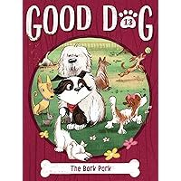 The Bark Park (13) (Good Dog) The Bark Park (13) (Good Dog) Paperback Kindle Hardcover