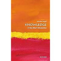 Knowledge: A Very Short Introduction (Very Short Introductions)