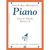 Alfred's Basic Piano Library - French Edition, Theory Book 1A: Learn to Play with this Esteemed Piano Method Alfred's Basic Piano Library - French Edition, Theory Book 1A: Learn to Play with this Esteemed Piano Method Kindle Paperback Mass Market Paperback