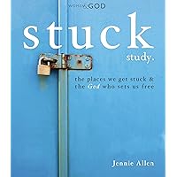Stuck Bible Study Guide: The Places We Get Stuck and the God Who Sets Us Free Stuck Bible Study Guide: The Places We Get Stuck and the God Who Sets Us Free Paperback Kindle