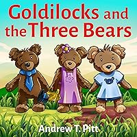 Goldilocks and the Three Bears : A Good Deed Indeed: Book for Kids: Bedtime Stories for Children Book Fantasy Fairy Tales 4-8 (Bedtime Stories Boys and Girls 6) Goldilocks and the Three Bears : A Good Deed Indeed: Book for Kids: Bedtime Stories for Children Book Fantasy Fairy Tales 4-8 (Bedtime Stories Boys and Girls 6) Kindle
