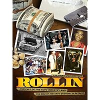 Rollin: The Fall of the Auto Industry and the rise of the Drug Economy in Detroit