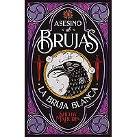 Asesino de brujas: La bruja blanca (Spanish Edition) Asesino de brujas: La bruja blanca (Spanish Edition) Kindle Paperback Hardcover
