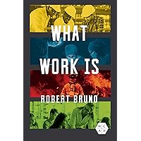 What Work Is (Working Class in American History) What Work Is (Working Class in American History) Paperback Kindle Hardcover