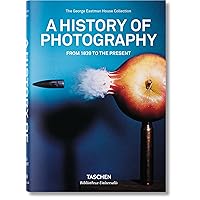 A History of Photography: From 1839 to the Present A History of Photography: From 1839 to the Present Hardcover Paperback Mass Market Paperback
