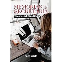 Memorias de una Secretaria: Vivencias del Día a Día (Spanish Edition) Memorias de una Secretaria: Vivencias del Día a Día (Spanish Edition) Kindle Paperback