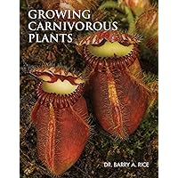 Growing Carnivorous Plants Growing Carnivorous Plants Hardcover