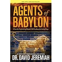 Agents of Babylon: What the Prophecies of Daniel Tell Us about the End of Days Agents of Babylon: What the Prophecies of Daniel Tell Us about the End of Days Paperback Audible Audiobook Kindle Hardcover Audio CD