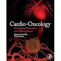 Cardio-Oncology: Principles, Prevention and Management Cardio-Oncology: Principles, Prevention and Management Kindle Hardcover
