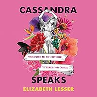 Cassandra Speaks: When Women Are the Storytellers, the Human Story Changes Cassandra Speaks: When Women Are the Storytellers, the Human Story Changes Audible Audiobook Paperback Kindle Hardcover Audio CD