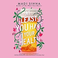 At Least You Have Your Health At Least You Have Your Health Audible Audiobook Paperback Kindle Hardcover