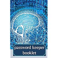 Password Keeper Booklet: Premium Journal And Logbook To Protect Usernames and Passwords. Small Alphabetical Password Keeper Vault Notebook and Online Organizer
