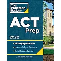 Princeton Review ACT Prep, 2022: 6 Practice Tests + Content Review + Strategies (2022) (College Test Preparation) Princeton Review ACT Prep, 2022: 6 Practice Tests + Content Review + Strategies (2022) (College Test Preparation) Paperback