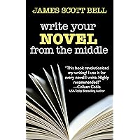 Write Your Novel From The Middle: A New Approach for Plotters, Pantsers and Everyone in Between (Bell on Writing) Write Your Novel From The Middle: A New Approach for Plotters, Pantsers and Everyone in Between (Bell on Writing) Kindle Audible Audiobook Paperback