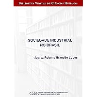 Sociedade industrial no Brasil (Portuguese Edition) Sociedade industrial no Brasil (Portuguese Edition) Kindle