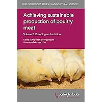 Achieving sustainable production of poultry meat Volume 2: Breeding and nutrition (Burleigh Dodds Series in Agricultural Science Book 14) Achieving sustainable production of poultry meat Volume 2: Breeding and nutrition (Burleigh Dodds Series in Agricultural Science Book 14) Kindle Hardcover