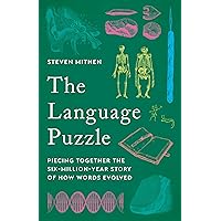 The Language Puzzle: Piecing Together the Six-Million-Year Story of How Words Evolved The Language Puzzle: Piecing Together the Six-Million-Year Story of How Words Evolved Hardcover Audible Audiobook Kindle