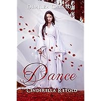 Dance: Cinderella Retold (Romance a Medieval Fairytale) Dance: Cinderella Retold (Romance a Medieval Fairytale) Kindle Audible Audiobook Paperback Audio CD