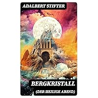 Bergkristall (Der heilige Abend) (German Edition) Bergkristall (Der heilige Abend) (German Edition) Kindle Hardcover Paperback