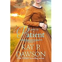 Love is Patient (Prairie Promise Book 1) Love is Patient (Prairie Promise Book 1) Kindle Paperback