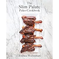 The Slim Palate Paleo Cookbook The Slim Palate Paleo Cookbook Paperback