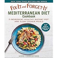 Fix-It and Forget-It Mediterranean Diet Cookbook: 7-Ingredient Healthy Instant Pot and Slow Cooker Meals Fix-It and Forget-It Mediterranean Diet Cookbook: 7-Ingredient Healthy Instant Pot and Slow Cooker Meals Paperback Kindle