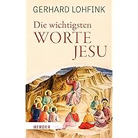 Die wichtigsten Worte Jesu (German Edition) Die wichtigsten Worte Jesu (German Edition) Kindle Hardcover