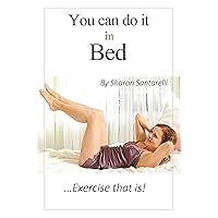 You Can Do It in Bed: ...Exercise that is!