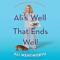 Ali's Well That Ends Well: Tales of Desperation and a Little Inspiration Ali's Well That Ends Well: Tales of Desperation and a Little Inspiration Audible Audiobook Hardcover Kindle Paperback Audio CD