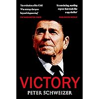 Victory: The Reagan Administration’s Secret Strategy that Hastened the Collapse of the Soviet Union